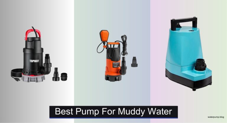 8 Best Pumps for Muddy Water (2026 Guide)